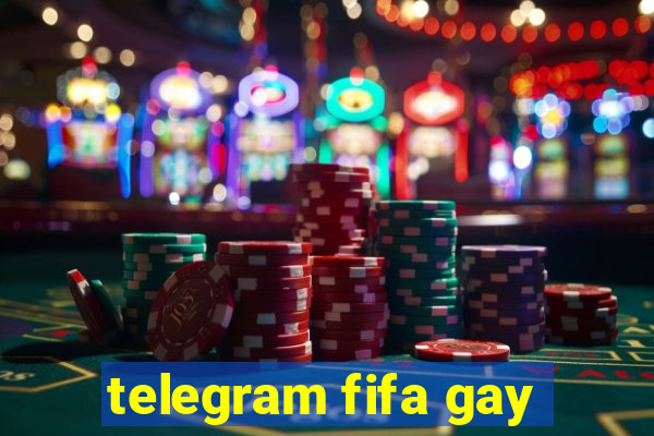 telegram fifa gay